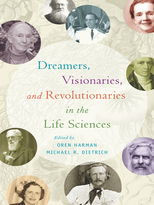 cover image of Dreamers, Visionaries, and Revolutionaries in the Life Sciences